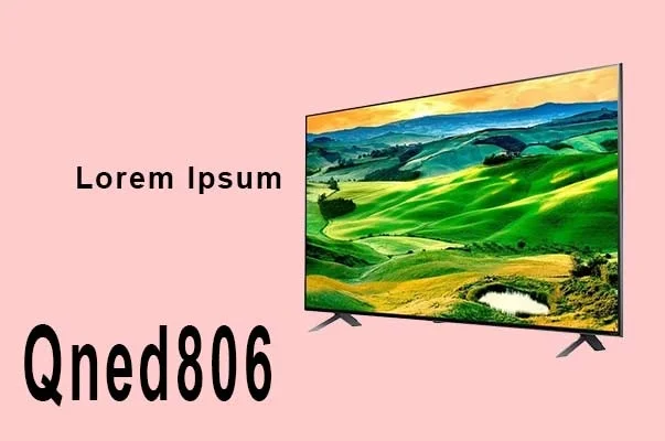 تلویزیون ال جی Qned806 مینی ال ای دی – بهترین تلویزیون بازار