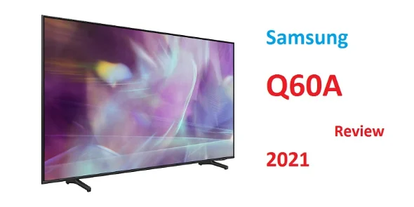 تحلیل و بررسی کامل تلویزیون سامسونگ Q60A