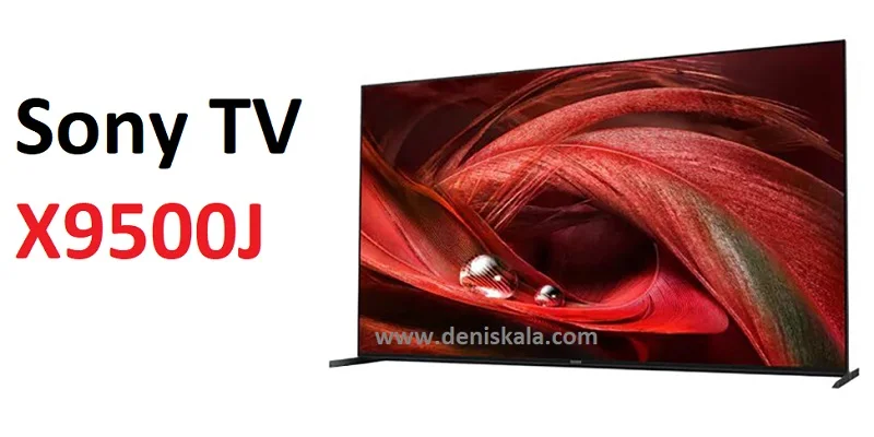 تحلیل و بررسی تلویزیون سونی X9500J تولید 2021