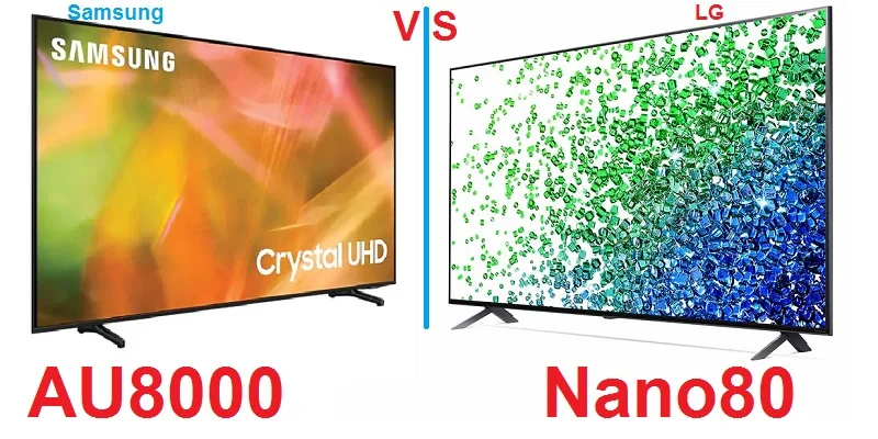 مقایسه تلویزیون ال جی و سامسونگ، تلویزیون ال جی بهتره یا سامسونگ، AU8000 با Nano80